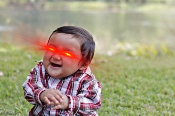 Evil Toddler Meme | image tagged in memes,evil toddler | made w/ Imgflip meme maker