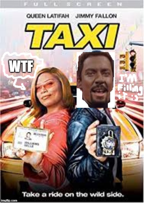 TAXI FUTURE PAST | WTF | image tagged in lol so funny | made w/ Imgflip meme maker