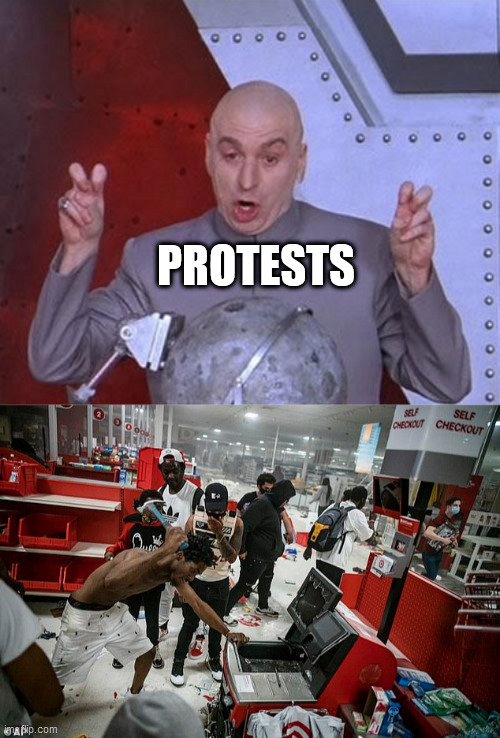 PROTESTS | image tagged in memes,dr evil laser | made w/ Imgflip meme maker