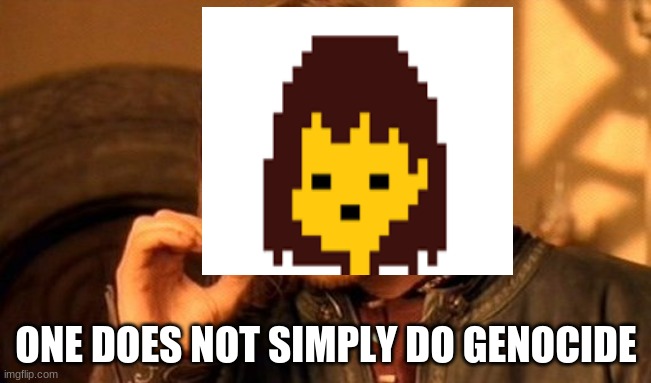 Undertale AU's In a nutshell #2 -Frisk | ONE DOES NOT SIMPLY DO GENOCIDE | image tagged in memes,one does not simply | made w/ Imgflip meme maker