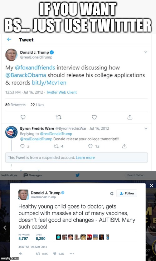 IF YOU WANT BS... JUST USE TWITTTER | made w/ Imgflip meme maker