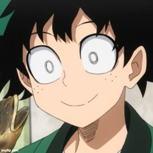 Triggered Deku | image tagged in triggered deku | made w/ Imgflip meme maker