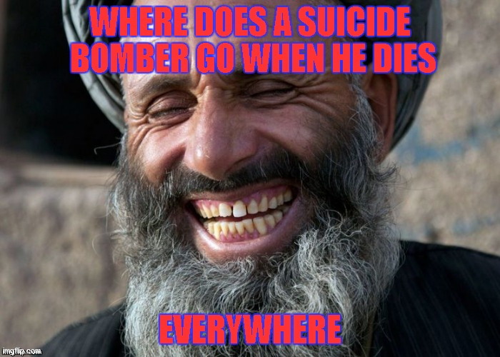 where does a terrorist go | image tagged in where | made w/ Imgflip meme maker
