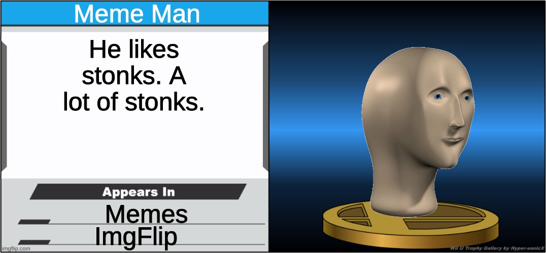 Smash Bros Trophy | Meme Man; He likes stonks. A lot of stonks. Memes; ImgFlip | image tagged in smash bros trophy | made w/ Imgflip meme maker