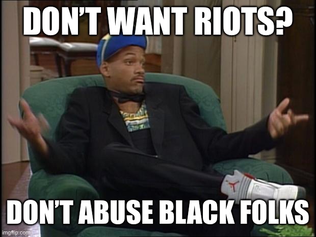 Don’t want riots Blank Meme Template