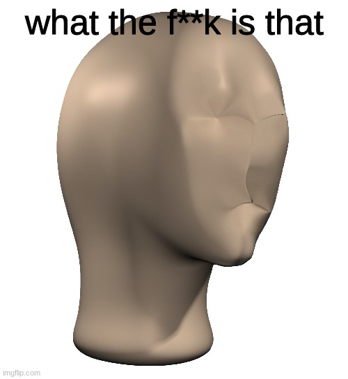 my pixlr skills | what the f**k is that | image tagged in meme man | made w/ Imgflip meme maker