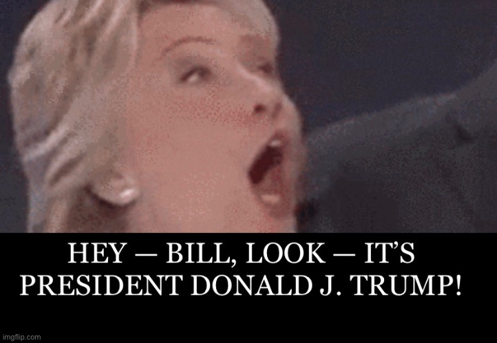 Hillary Clinton & President Donald J. Trump | image tagged in hillary clinton | made w/ Imgflip meme maker