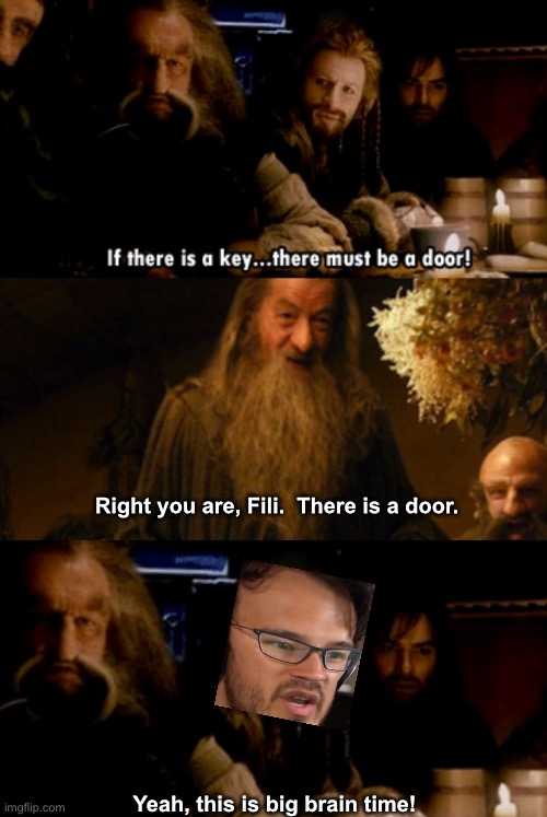 Fili and his doors | Right you are, Fili.  There is a door. Yeah, this is big brain time! | image tagged in the hobbit,funny,memes | made w/ Imgflip meme maker