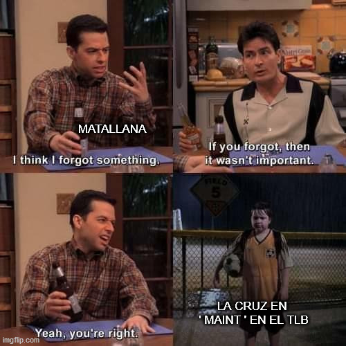 Who else could answer the TLB | MATALLANA; LA CRUZ EN 
' MAINT ' EN EL TLB | image tagged in i think i forgot something,tma,aircraft,maintenance | made w/ Imgflip meme maker