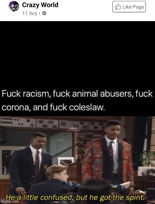 He a little confused | image tagged in fresh prince he a little confused but he got the spirit,memes,funny,will smith,coronavirus | made w/ Imgflip meme maker