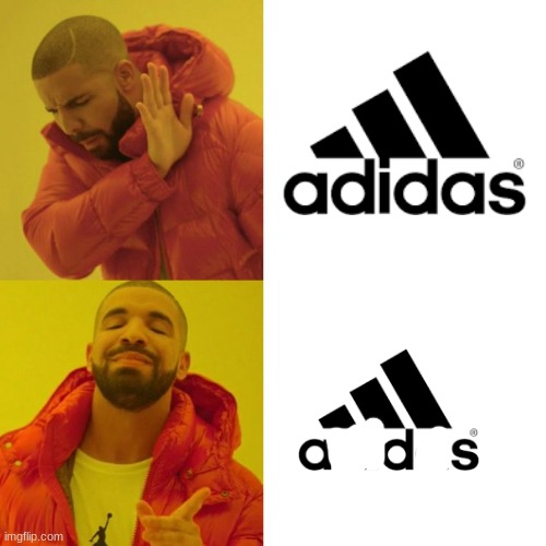 the obvious choice | image tagged in blank drake format,adidas,nitendo | made w/ Imgflip meme maker