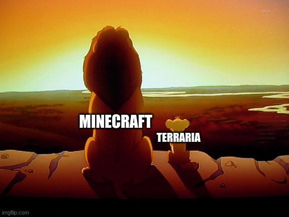 Lion King |  MINECRAFT; TERRARIA | image tagged in memes,lion king | made w/ Imgflip meme maker