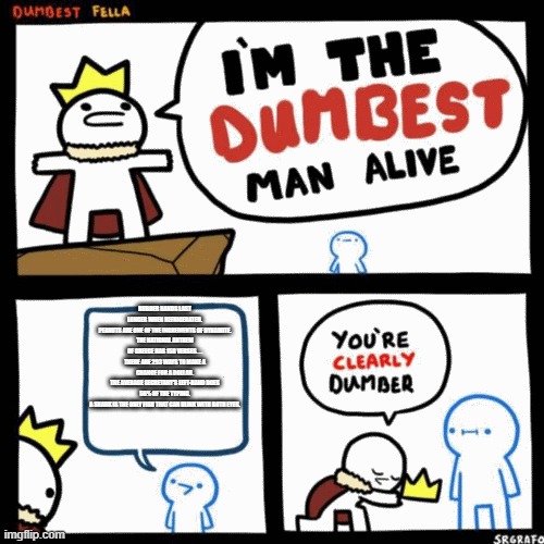 I'm the dumbest man alive | RUBBER BANDS LAST LONGER WHEN REFRIGERATED.
PEANUTS ARE ONE OF THE INGREDIENTS OF DYNAMITE.
THE NATIONAL ANTHEM OF GREECE HAS 158 VERSES. ...
THERE ARE 293 WAYS TO MAKE A CHANGE FOR A DOLLAR.
THE AVERAGE SECRETARY'S LEFT-HAND DOES 56% OF THE TYPING.
A SHARK IS THE ONLY FISH THAT CAN BLINK WITH BOTH EYES. | image tagged in i'm the dumbest man alive | made w/ Imgflip meme maker
