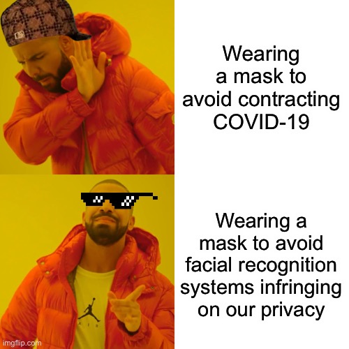 Hotline Mask | Wearing a mask to avoid contracting COVID-19; Wearing a mask to avoid facial recognition systems infringing on our privacy | image tagged in memes,drake hotline bling | made w/ Imgflip meme maker