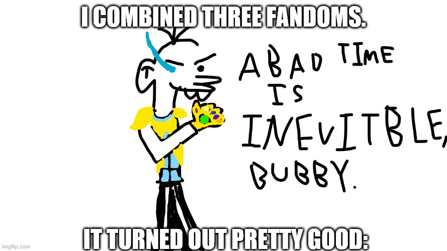 I don't know what to post so I decided to post this. | I COMBINED THREE FANDOMS. IT TURNED OUT PRETTY GOOD: | image tagged in diary of a wimpy kid,thanos,sans,i don't know,i don't care | made w/ Imgflip meme maker