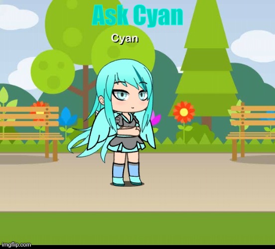 Y'all know what to do... | Ask Cyan | made w/ Imgflip meme maker
