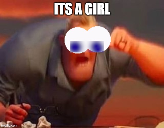 Superman | ITS A GIRL | image tagged in superman | made w/ Imgflip meme maker