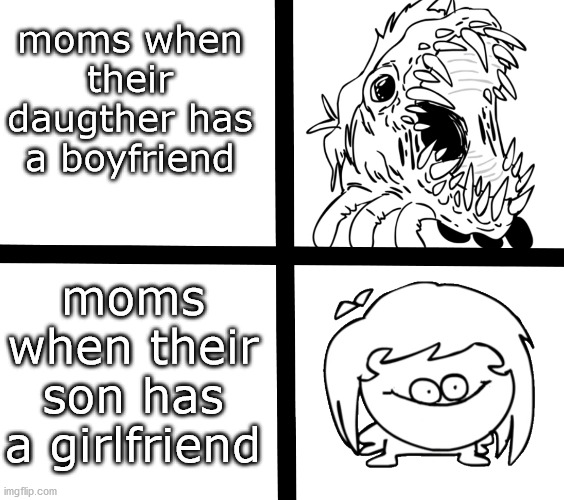 Sr Pelo Ill meme | moms when their daugther has a boyfriend; moms when their son has a girlfriend | image tagged in sr pelo ill meme | made w/ Imgflip meme maker