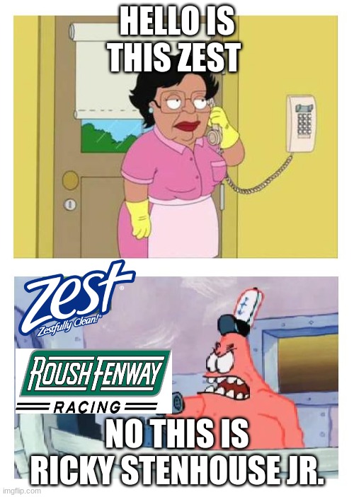 Is this the Krusty Krab? | HELLO IS THIS ZEST; NO THIS IS RICKY STENHOUSE JR. | image tagged in is this the krusty krab | made w/ Imgflip meme maker