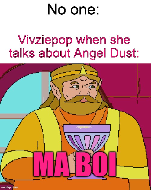 Viv's Boi | No one:; Vivziepop when she talks about Angel Dust:; MA BOI | image tagged in legend of zelda,angel dust,vivziepop,hazbin hotel,memes | made w/ Imgflip meme maker