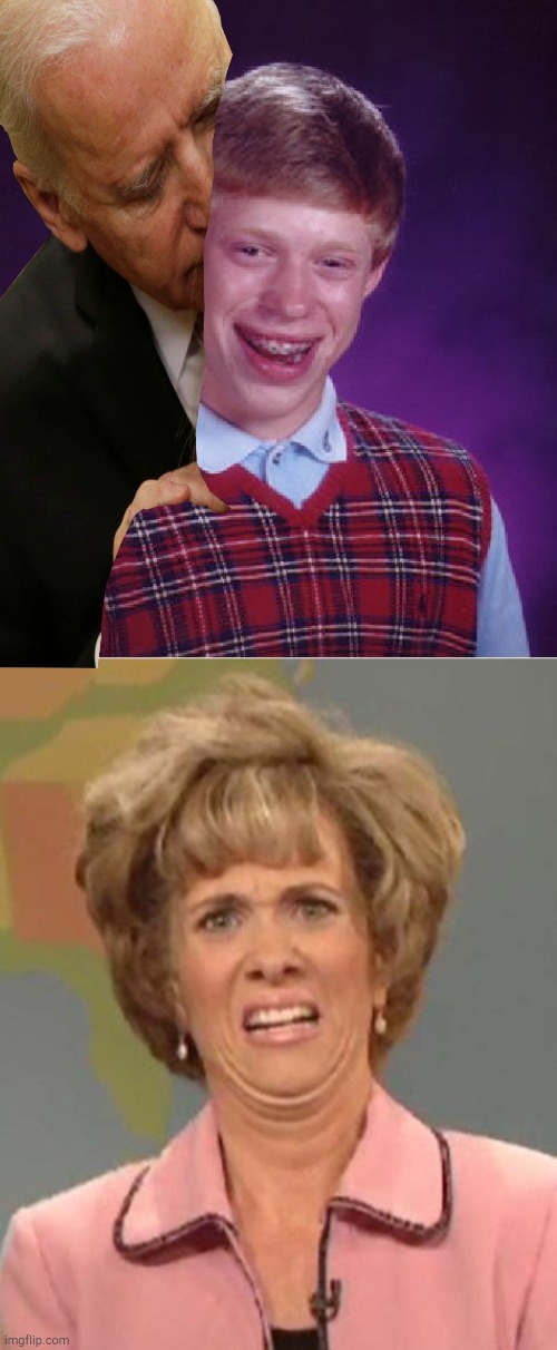 Memes | image tagged in memes,bad luck brian,disgusted kristin wiig | made w/ Imgflip meme maker