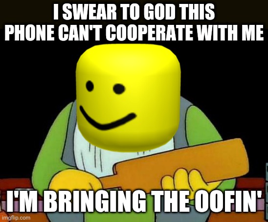 Memes Overload Roblox Oof Memes Gifs Imgflip