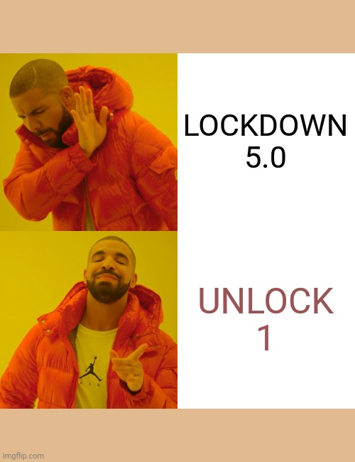 Drake Hotline Bling Meme | LOCKDOWN 5.0; UNLOCK 1 | image tagged in memes,drake hotline bling | made w/ Imgflip meme maker