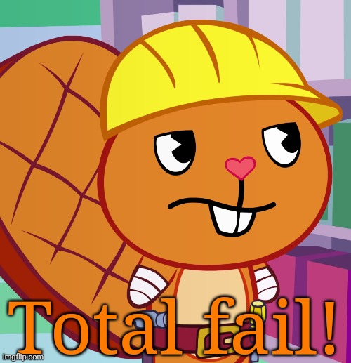 Confused Handy (HTF) | Total fail! | image tagged in confused handy htf | made w/ Imgflip meme maker
