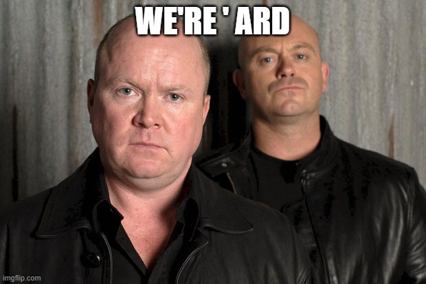 The Mitchell Brothers | WE'RE ' ARD | image tagged in brothers,hard,violent,thugs,scum | made w/ Imgflip meme maker