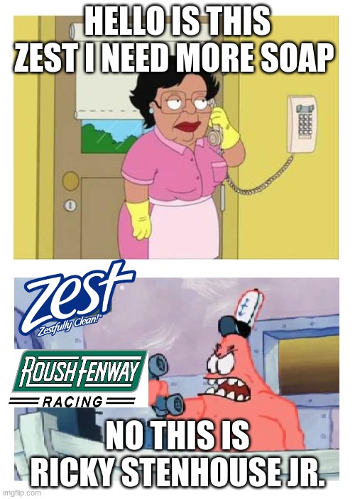 when consuela calls for more soap from zest | HELLO IS THIS ZEST I NEED MORE SOAP; NO THIS IS RICKY STENHOUSE JR. | image tagged in is this the krusty krab | made w/ Imgflip meme maker