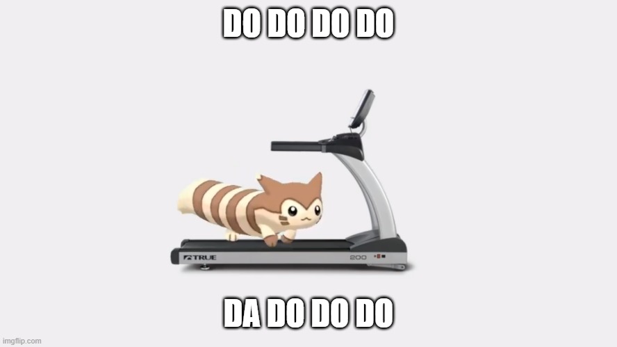 Furret Running On Treadmill | DO DO DO DO DA DO DO DO | image tagged in furret running on treadmill | made w/ Imgflip meme maker