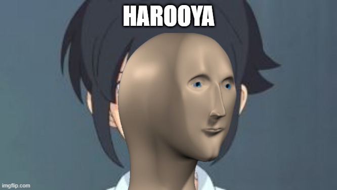 Haruya | HAROOYA | image tagged in haruya | made w/ Imgflip meme maker