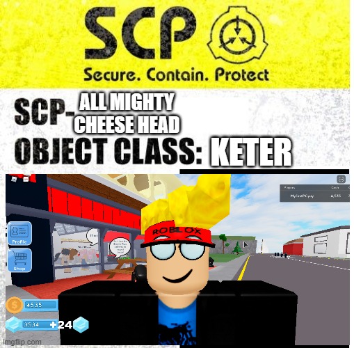 SCP Sign Generator | KETER; ALL MIGHTY CHEESE HEAD | image tagged in scp sign generator | made w/ Imgflip meme maker