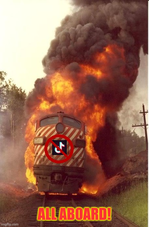 Train Fire | ALL ABOARD! | image tagged in train fire | made w/ Imgflip meme maker