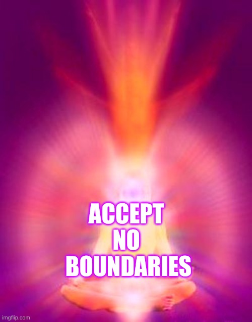 Aura | ACCEPT 
NO 
BOUNDARIES | image tagged in aura | made w/ Imgflip meme maker