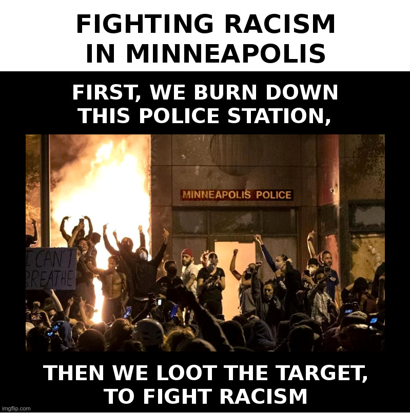 Fighting Racism In Minneapolis | image tagged in thugs,looters,liberals,democrats,mayor,governor | made w/ Imgflip meme maker