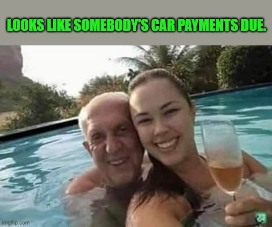 balance due | LOOKS LIKE SOMEBODY'S CAR PAYMENTS DUE. | image tagged in payment due,og,sugardaddy | made w/ Imgflip meme maker