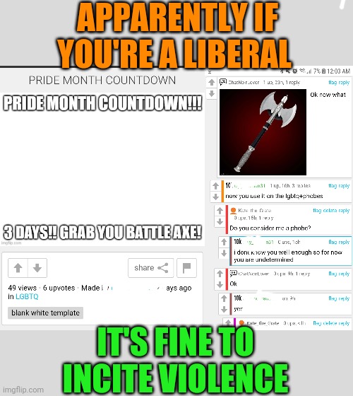 Hypocrisy much? But they're the victims here right? SMH. What about peace on imgflip? | APPARENTLY IF YOU'RE A LIBERAL; IT'S FINE TO INCITE VIOLENCE | made w/ Imgflip meme maker