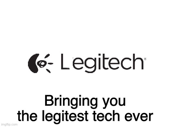 Legit tech | Bringing you the legitest tech ever | image tagged in blank white template | made w/ Imgflip meme maker