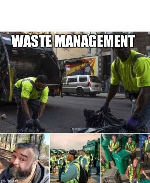 Waste Management Thank you | WASTE MANAGEMENT | image tagged in waste management thank you | made w/ Imgflip meme maker