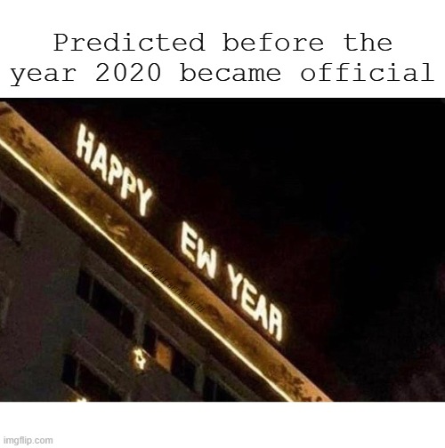 Predicted before the year 2020 became official; COVELL BELLAMY III | image tagged in ew year 2020 prediction | made w/ Imgflip meme maker