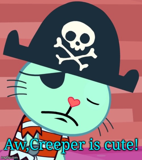 Sad Russell (HTF) | Aw,Creeper is cute! | image tagged in sad russell htf | made w/ Imgflip meme maker