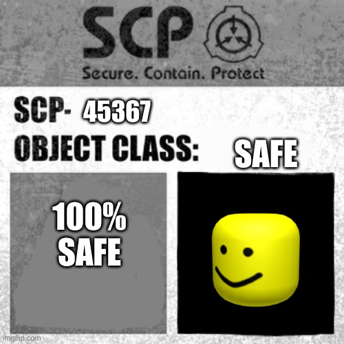 SCP Label Template: Thaumiel/Neutralized | 45367; SAFE; 100%
SAFE | image tagged in scp label template thaumiel/neutralized | made w/ Imgflip meme maker