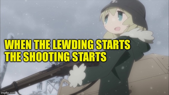 WHEN THE LEWDING STARTS
THE SHOOTING STARTS | made w/ Imgflip meme maker