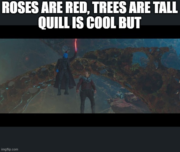 Im mary poppins yall | ROSES ARE RED, TREES ARE TALL
QUILL IS COOL BUT | image tagged in im mary poppins yall | made w/ Imgflip meme maker