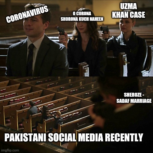 Sure shehroz Sadaf kanwal | UZMA KHAN CASE; O CORONA SHORONA KUCH NAHEEN; CORONAVIRUS; SHEROZE - SADAF MARRIAGE; PAKISTANI SOCIAL MEDIA RECENTLY | image tagged in assassination chain,pakistan | made w/ Imgflip meme maker