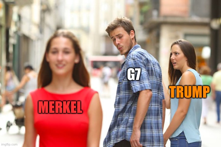 Distracted Boyfriend Meme | MERKEL G7 TRUMP | image tagged in memes,distracted boyfriend | made w/ Imgflip meme maker