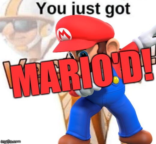 mario'd | image tagged in mario'd | made w/ Imgflip meme maker