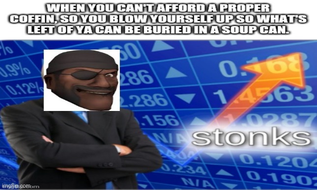 Demoman stonks | image tagged in stonks | made w/ Imgflip meme maker