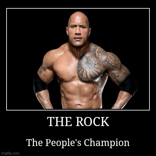 The Rock | image tagged in demotivationals,wwe,the rock | made w/ Imgflip demotivational maker